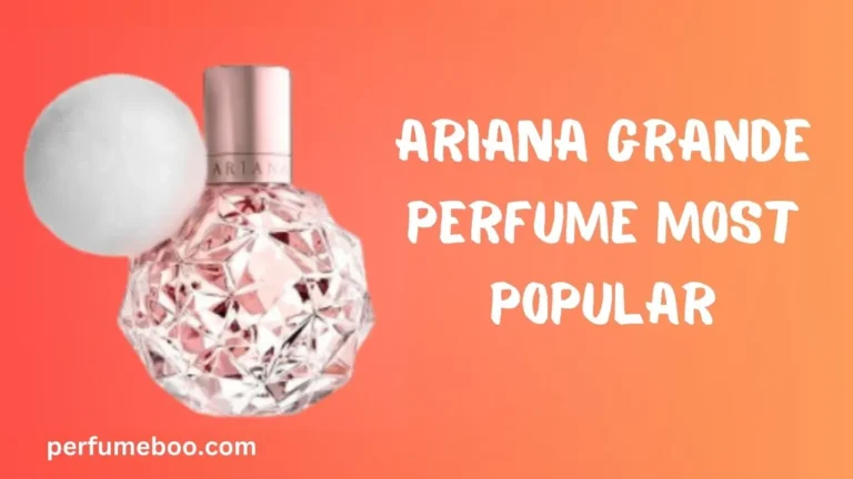 Ariana Grande Perfume Most Popular