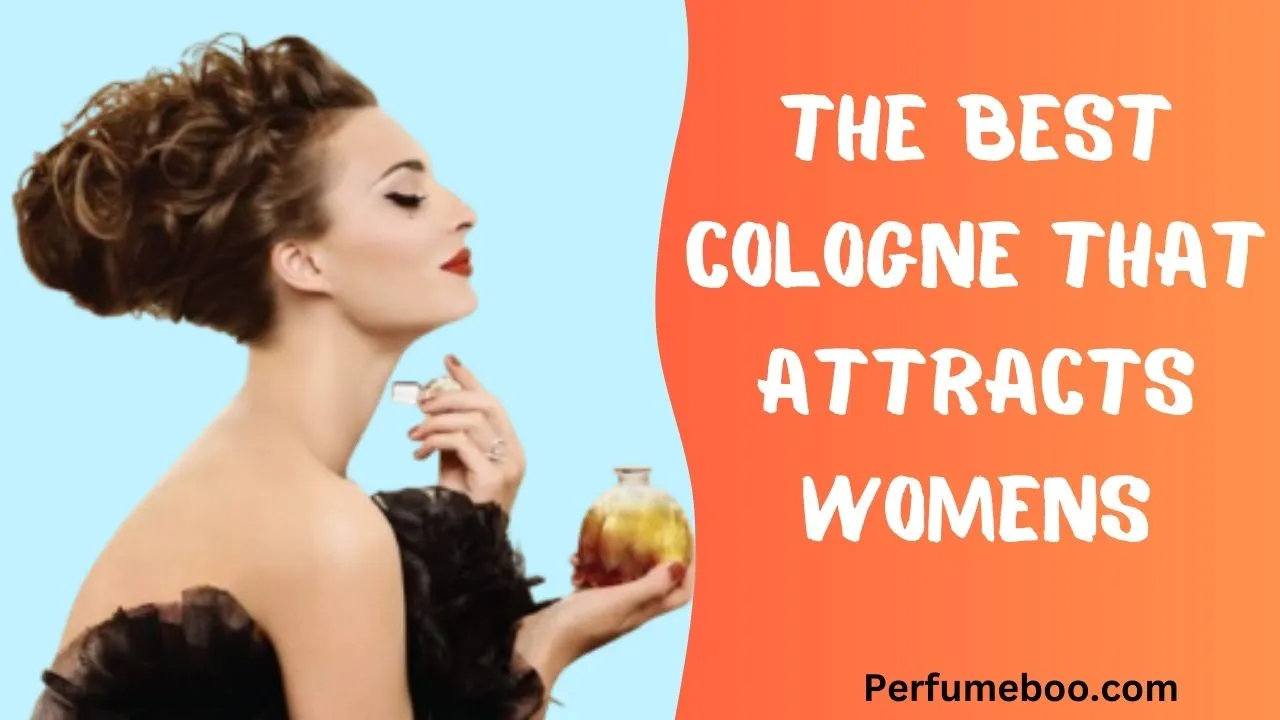 The Best Cologne that Attracts Womens