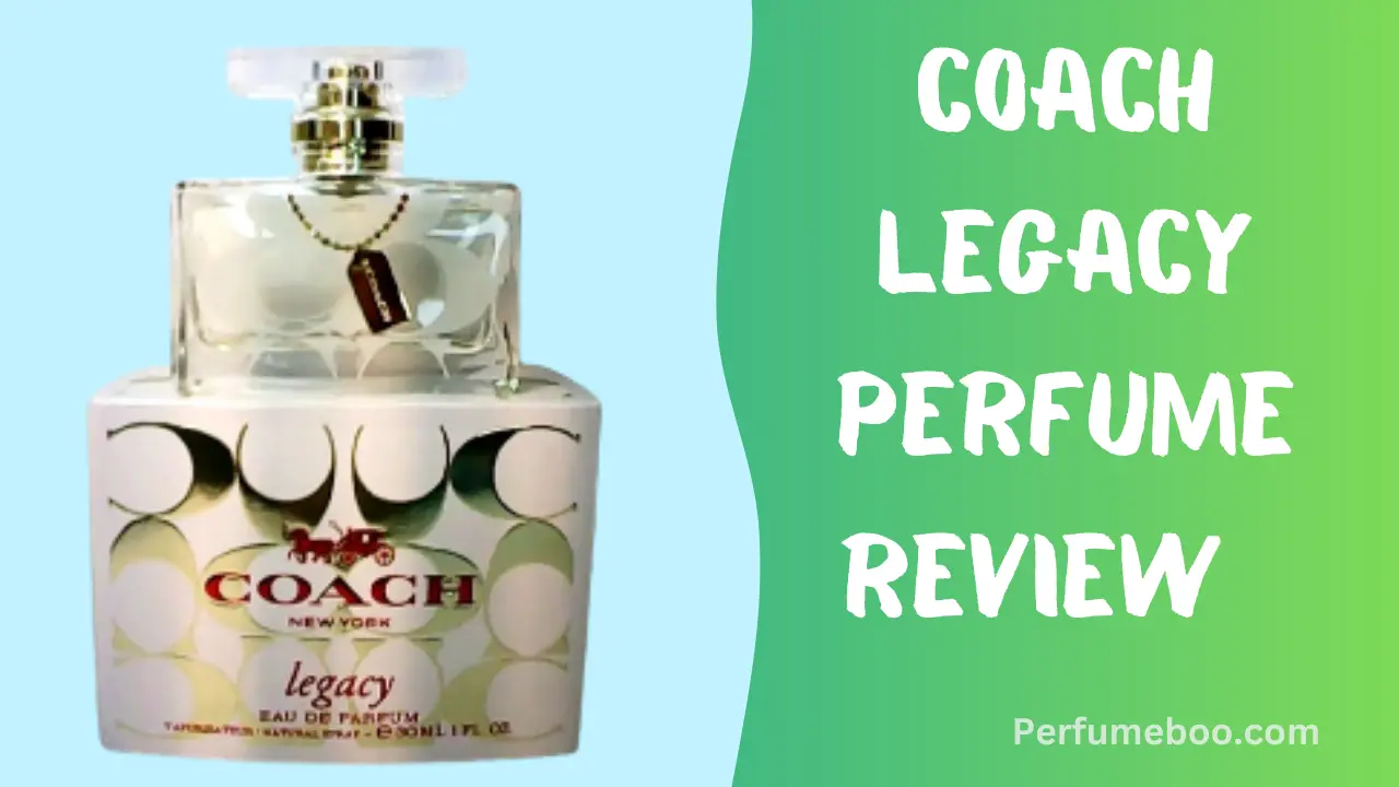 Coach Legacy Perfume Review