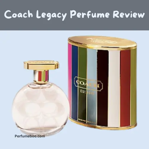 Coach Legacy Perfume Review1