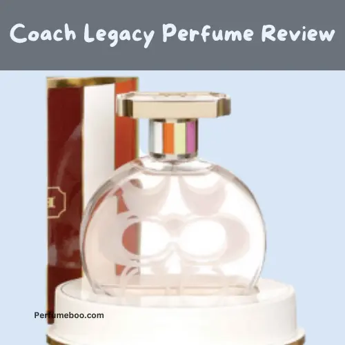 Coach Legacy Perfume Review2