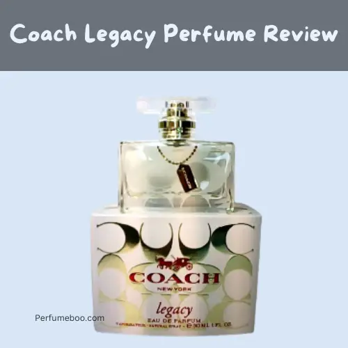 Coach Legacy Perfume Review4