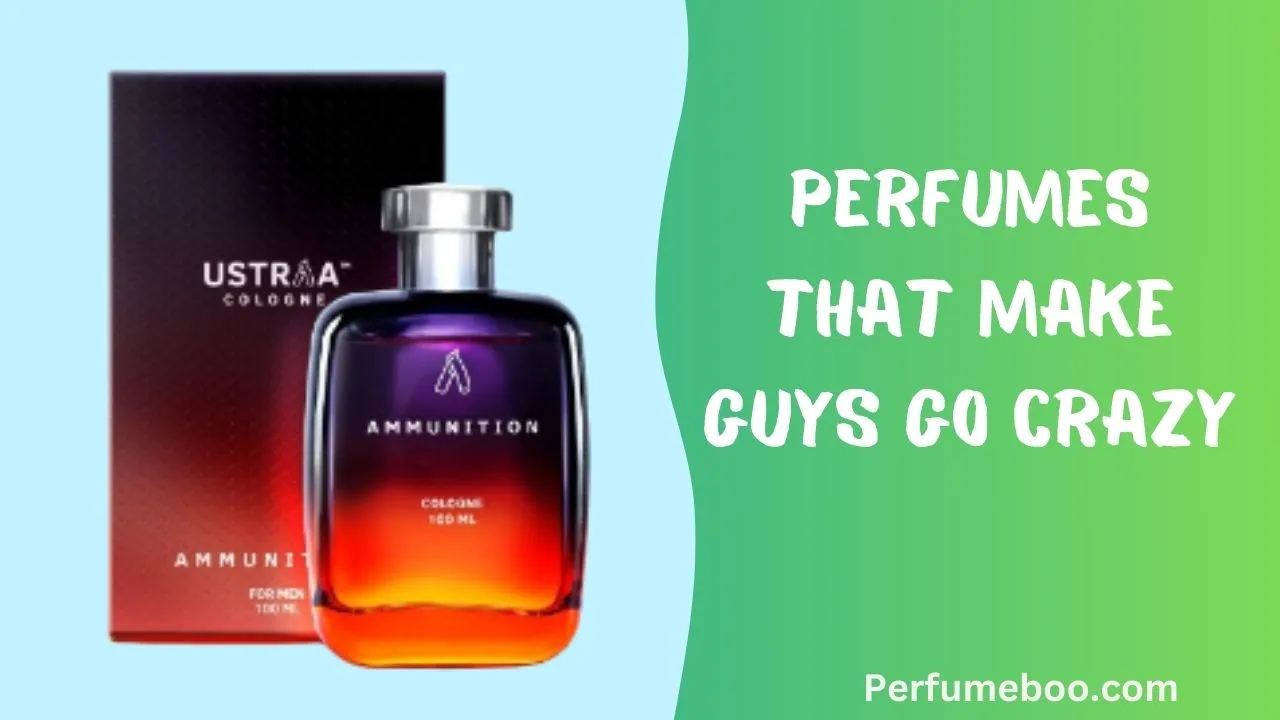 Perfumes That Make Guys Go Crazy