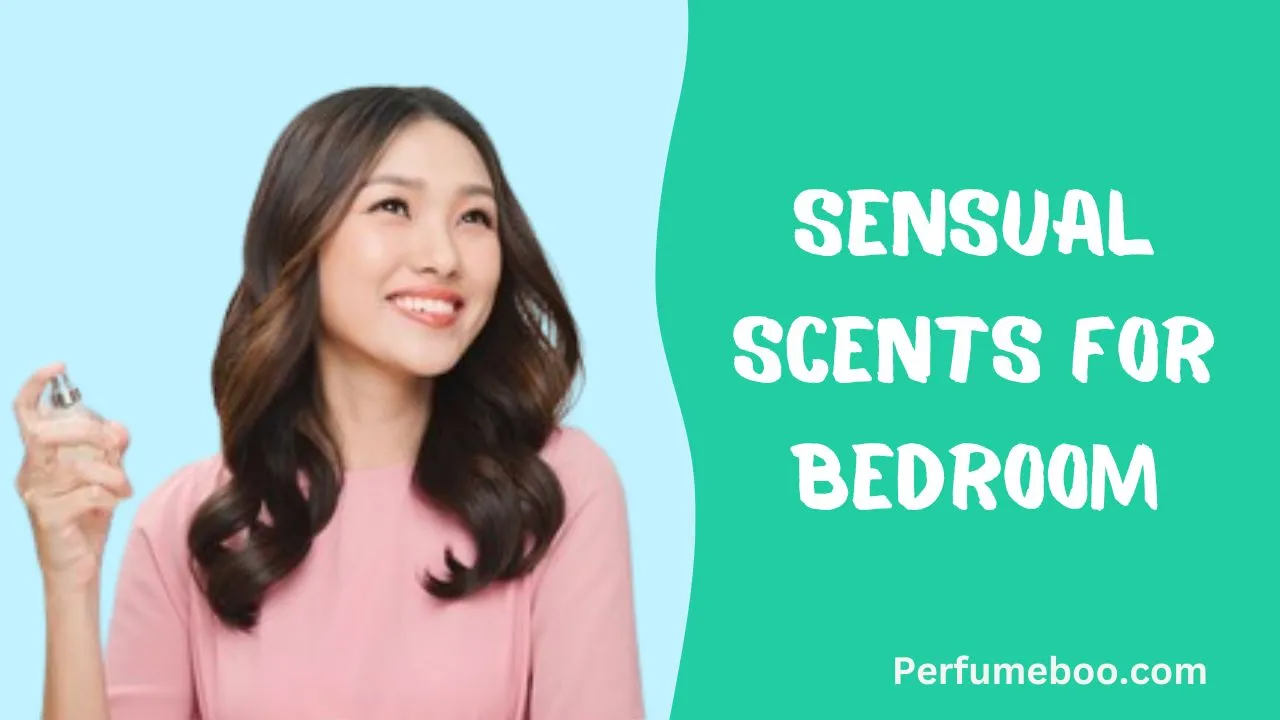 Sensual Scents For Bedroom