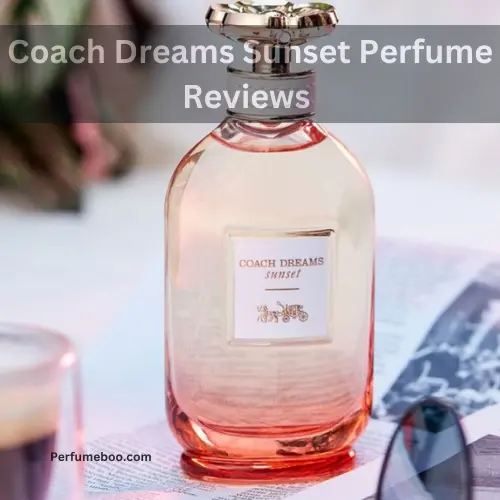 Coach Dreams Sunset Perfume Reviews1