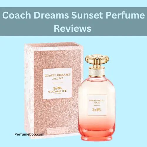 Coach Dreams Sunset Perfume Reviews2