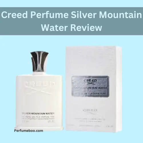 Creed Perfume Silver Mountain Water Review1