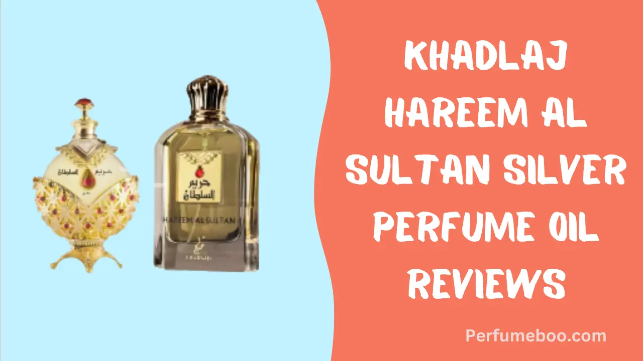 Khadlaj Hareem Al Sultan Silver Perfume Oil Reviews