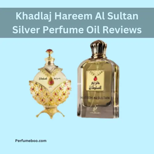 Khadlaj Hareem Al Sultan Silver Perfume Oil Reviews
