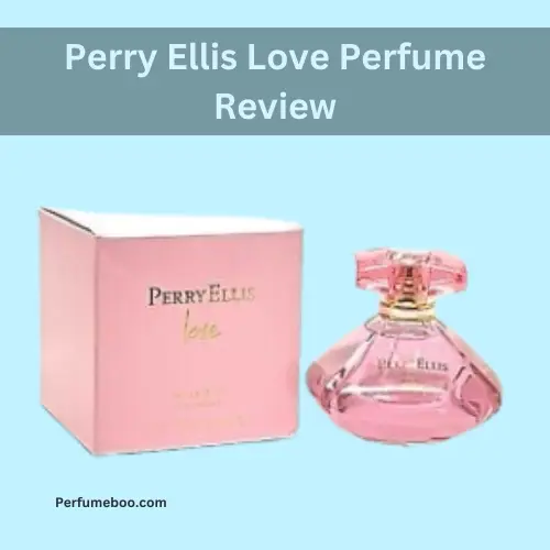 Perry Ellis Love Perfume Review2