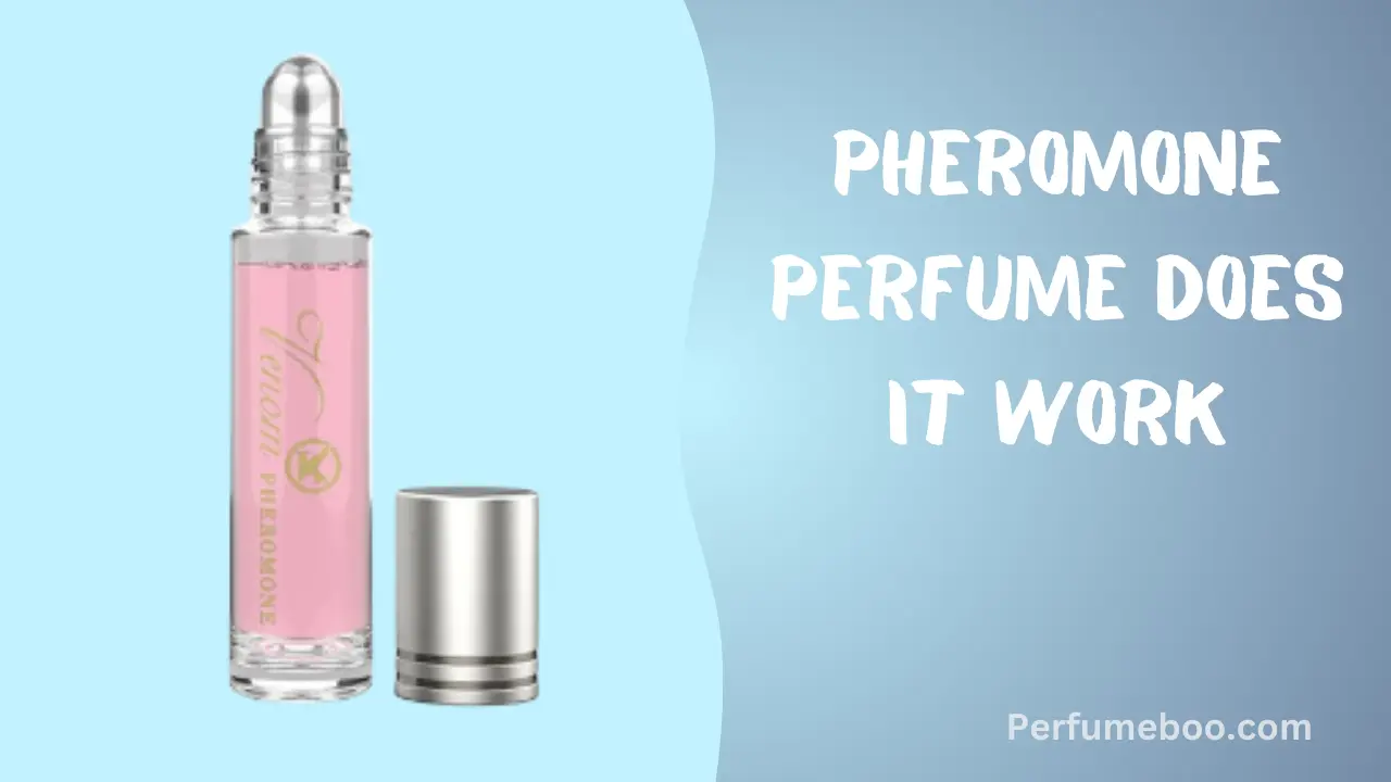 Pheromone Perfume Does It Work