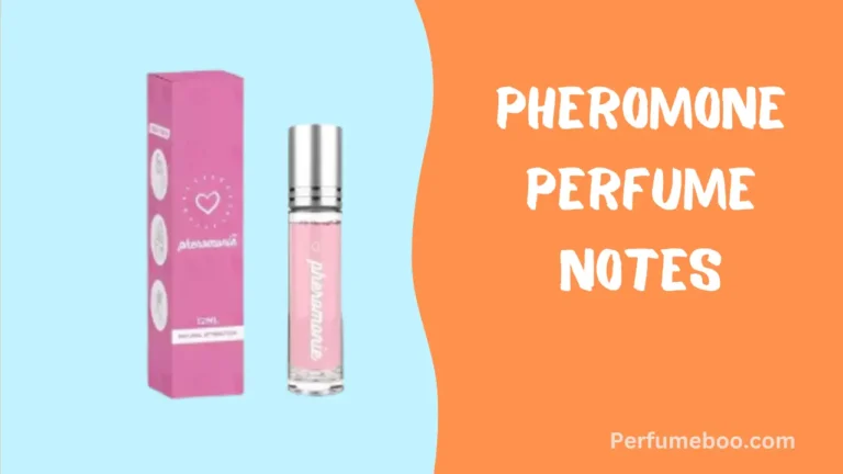 Pheromone Perfume Notes