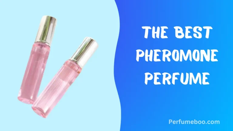 The Best Pheromone Perfume