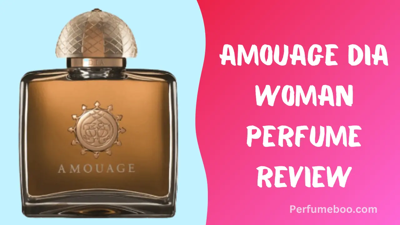 Amouage Dia Woman Perfume Review