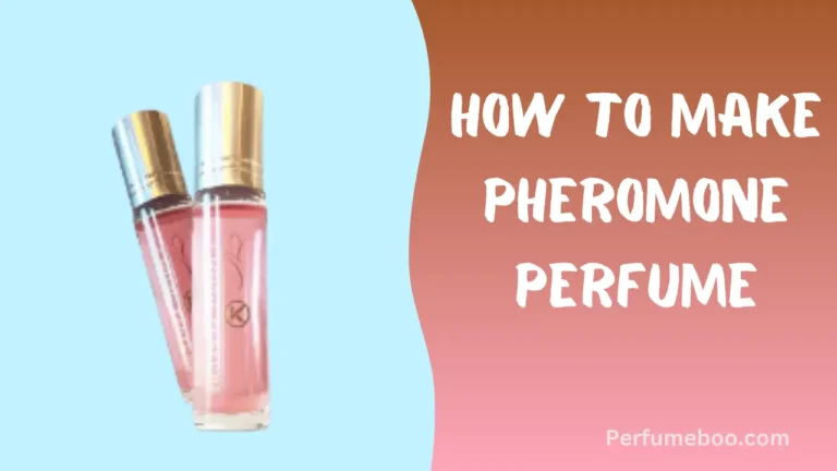 How To Make Pheromone Perfume