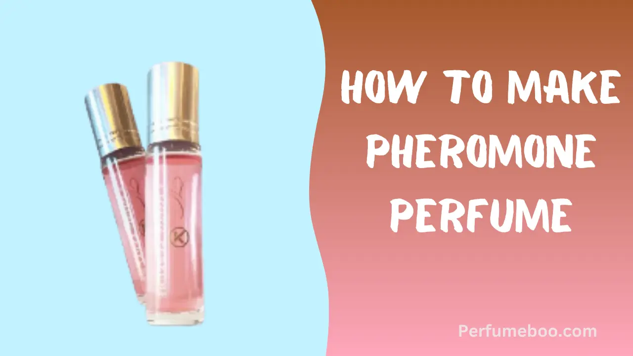 How To Make Pheromone Perfume