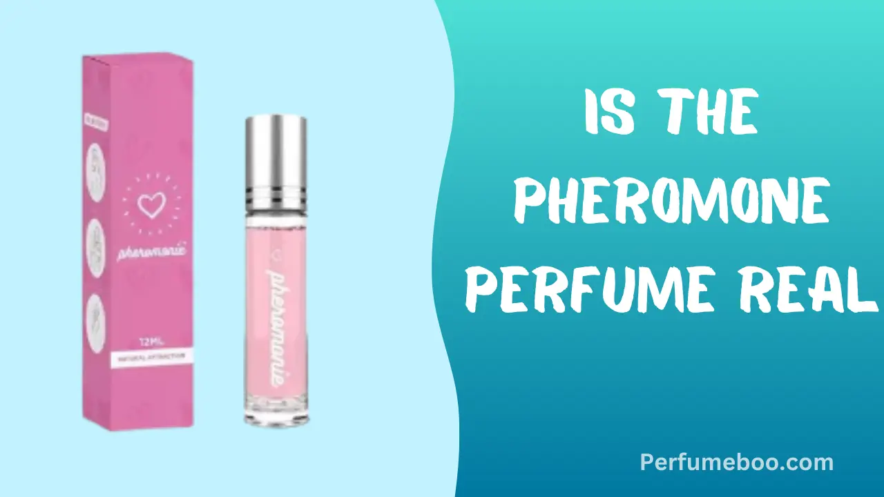 Is The Pheromone Perfume Real