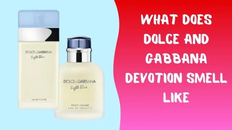 What Does Dolce and Gabbana Devotion Smell Like